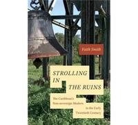 Strolling in the Ruins: The Caribbean's Non-sovereign Modern in the Early Twentieth Century