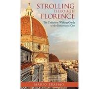 Strolling Through Florence: The Definitive Walking Guide to the Renaissance City - [Version Originale] Mario Erasmo (Auteur)