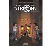 Strom T2 - Le collectionneur Lylian (Scénario), James Christ (Dessinateur), Emmanuelle de Saint Chamas (D'après), Benoît de Saint Chamas (D'après), Cyril Vincent (Coloriste)