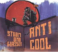 Strom & Wasser - Anticool [Import]