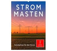 Strommasten - Autobahnen für den Strom (Wandkalender 2026 DIN A2 hoch), CALVENDO Monatskalender: Überall in der Landschaft zu sehen, nicht immer schön, aber notwendig, Strommasten.