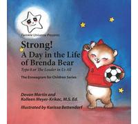 Strong! A Day in the Life of Brenda Bear: Type 8 or The Leader in Us All