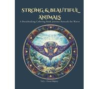 Strong and Beautiful Animals: A Breathtaking Coloring Book Journey Beneath the Waves