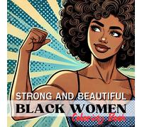 Strong and Beautiful Black Women Coloring Book: 50 Unique Portraits of Muscular and Beautiful Black Women Comics Style Coloring Book