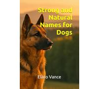 Strong and Natural Names for Dogs