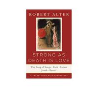Strong As Death Is Love: The Song Of Songs, Ruth, Esther, Jonah, And Daniel, A Translation With Commentary