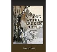 Strong At The Broken Places