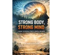 Strong Body, Strong Mind: The Connection Between Fitness & Mental Health