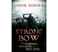 Strong Bow: The Norman Invasion of Ireland