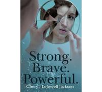 Strong. Brave. Powerful.