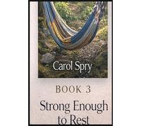 STRONG ENOUGH TO REST: A Novel of Trust, Boundaries, and Sustainable Strength