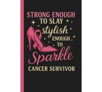 Strong Enough To Slay Stylish Enough To Sparkle - Cancer Survivor