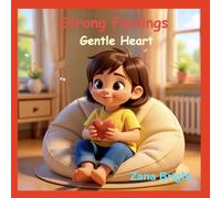 Strong Feelings, Gentle Heart