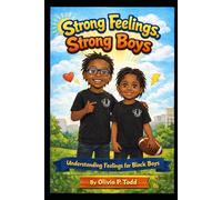 Strong Feelings, Strong Boys: Understanding Feelings For Black Boys