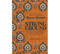 Strong Ground: Lessons on daring leadership from the bestselling author of Dare to Lead