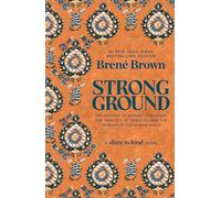 Strong Ground: The Lessons of Daring Leadership, the Tenacity of Paradox, and the Wisdom of the Human Spirit