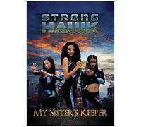 Strong Hawk: My Sister's Keeper [Digital Video Disc] Subtitled