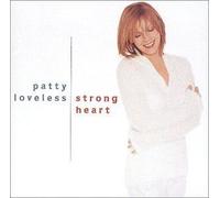 Loveless, Patty - Strong Heart