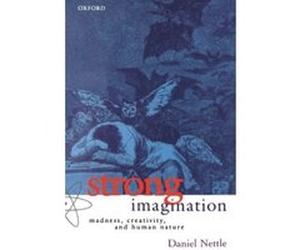 Strong Imagination: Madness, Creativity and Human Nature Nettle, Daniel (Auteur)