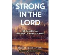 Strong in the Lord: 52 Devotionals to Edify, Comfort & Exhort