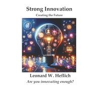 Strong Innovation: Creating the Future