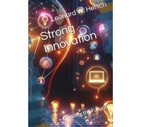 Strong Innovation: Creating the Future