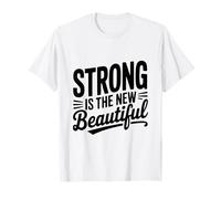 Strong is The New Beautiful Empowerment Citation T-Shirt