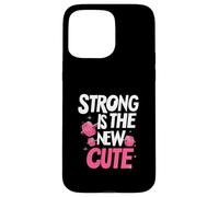 Strong is The New Cute, Women’s Fitness & Gym Motivation Coque pour iPhone 15 Pro Max
