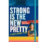 Strong Is the New Pretty A Guided Journal for Girls by Kate T. Parker Inconnu (Auteur)