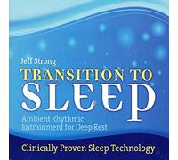 Strong Jeff - Transition to Sleep Ambient Rhythmic