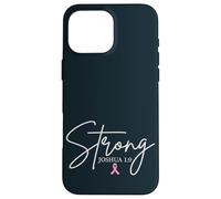 Strong Joshua 1:9 Sensibilisation au Cancer du Sein Foi chrétienne Coque pour iPhone 16 Pro Max