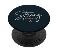 Strong Joshua 1:9 Sensibilisation au Cancer du Sein Foi chrétienne PopSockets PopGrip Adhésif