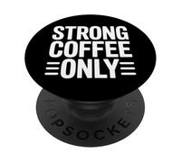 Strong Like My Coffee PopSockets PopGrip Adhésif