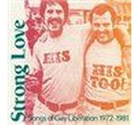 Strong Love: Songs Of Gay Liberation 1972-81