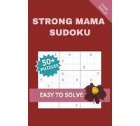 STRONG MAMA SUDOKU: A C-Section Recovery Book for Single and Married Family Moms ( Cesarean Section Awareness Month ). Perfect for postpartum delivery ... 50 Plus Puzzles with solutions included