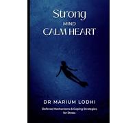 STRONG MIND, CALM HEART: Defense Mechanisms and Coping Strategies for Stress