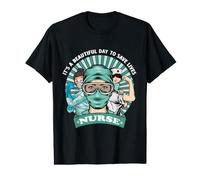 Strong Nurse It's A Beautiful Day to Save Lives Nurse T-Shirt Graphique avec Valeur