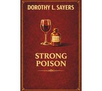 Strong Poison: A Lord Peter Wimsey Mystery