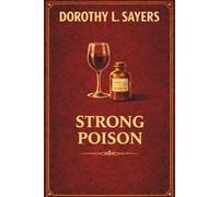 Strong Poison: A Lord Peter Wimsey Mystery