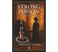 Strong Poison: A Lord Peter Wimsey Mystery