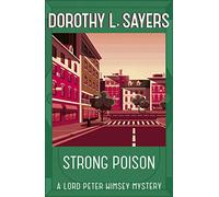 Strong Poison: The iconic British detective series from one of our greatest ever writers