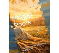 Strong Roots: Finding Grace in the middle of Motherhood