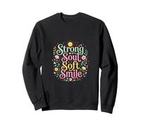 Strong Soul Soft Smile Floral Inspiration Design Sweatshirt