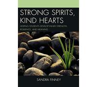 Strong Spirits, Kind Hearts