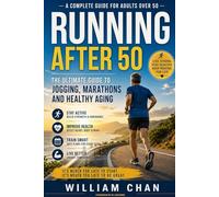 Strong Steps After 50: A Marathon Runner’s Guide to Healthy Aging, Safe Running, Weight Management, and Lifelong Strength