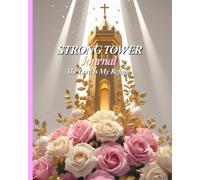 Strong Tower Journal - The Lord Is My Refuge And Strength: “His Mercies Are New Every Morning.” - Lamentations 3:22-23