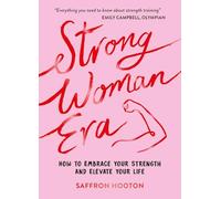 Strong Woman Era: How to Embrace Your Strength and Elevate Your Life