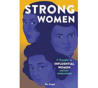 Strong Women: 15 Biographies of Influential Women History Overlooked