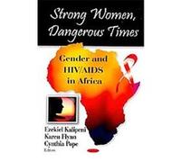 Strong Women, Dangerous Times
