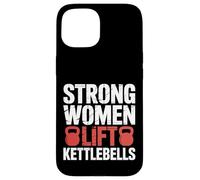 Strong Women Lift Kettlebells Female Workout Gym |- Coque pour iPhone 15